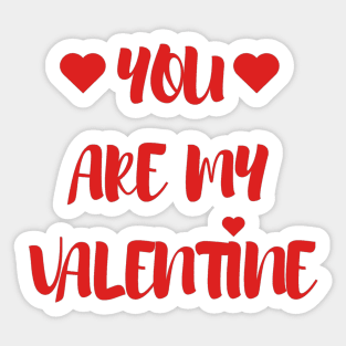 You are my Valentine - Valentines Day - 2023 Sticker